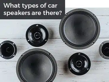 What types of car speakers are there